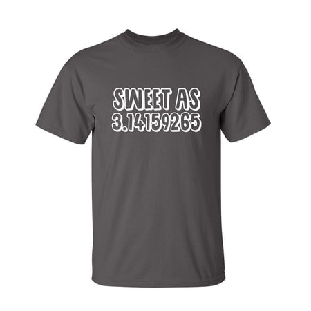 Sweet As Pi Sarcastic Humor Graphic Novelty Super Soft Ring Spun Funny T Shirt