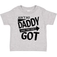 thumbnail image 3 of Inktastic Ain't No Daddy Like the One I Got Father's Day for Kids Boys or Girls Toddler T-Shirt, 3 of 5