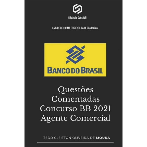 Estude Para Concursos de Forma Eficiente: Questões Comentadas Concurso BB 2021 Agente Comercial: Estude de forma eficiente para sua prova (Paperback)