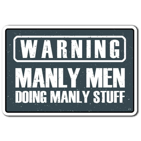 Mens Garage Sign WARNING, MANLY MEN Aluminum Sign warning men work garage mancave | Indoor/Outdoor | 10