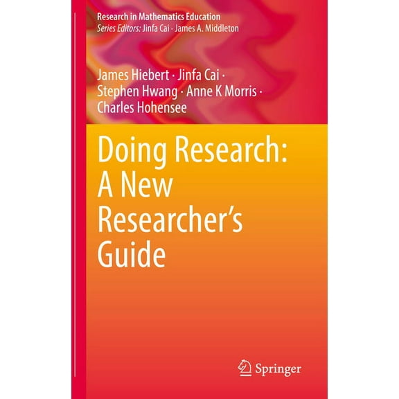 Research in Mathematics Education Doing Research: A New Researcher's Guide, (Hardcover)