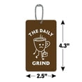 thumbnail image 6 of The Daily Grind Coffee Work Funny Humor Luggage Card Suitcase Carry-On ID Tag, 6 of 8