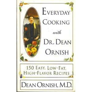 Everyday Cooking with Dr. Dean Ornish: 150 Easy, Low-Fat, High-Flavor Recipes