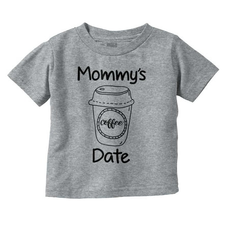 

Mommy s Coffee Date Cute Adorable Toddler Boy Girl T Shirt Infant Toddler Brisco Brands 3T