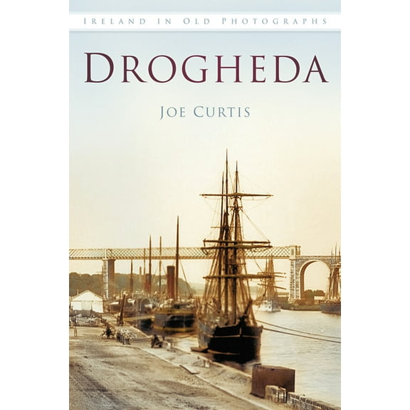 Ireland in Old Photographs Drogheda, (Paperback)