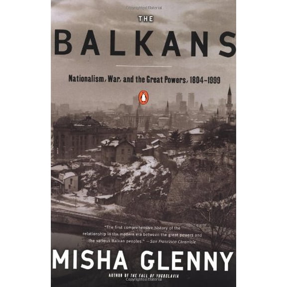 Pre-Owned The Balkans: Nationalism, War & the Great Powers, 1804-1999