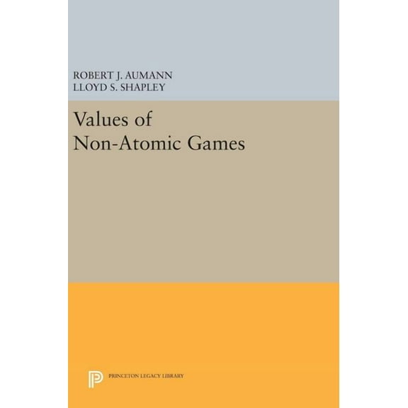 Princeton Legacy Library Values of Non-Atomic Games, Book 1770, (Hardcover)