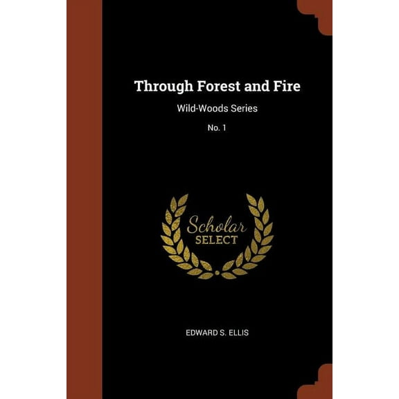 Through Forest and Fire : Wild-Woods Series; No. 1 (Paperback)