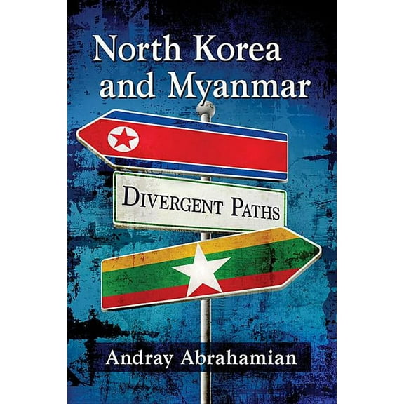 North Korea and Myanmar: Divergent Paths, (Paperback)