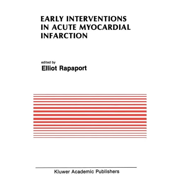 Developments in Cardiovascular Medicine Early Interventions in Acute Myocardial Infarction, Book 97, (Hardcover)