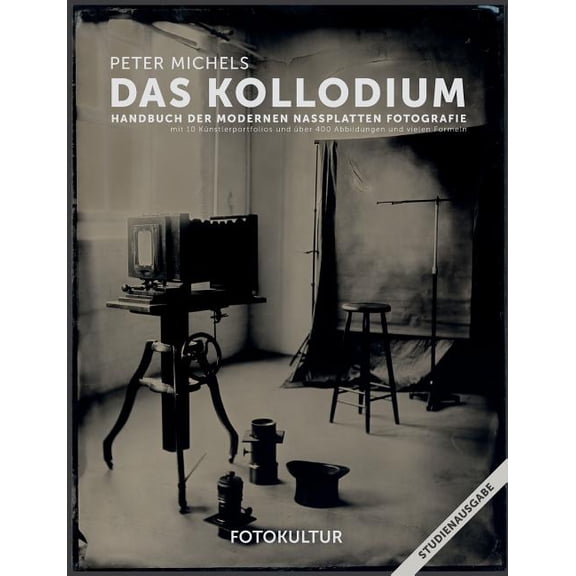 Das Kollodium: Handbuch der modernen Nassplattenfotografie - Studienausgabe, (Paperback)
