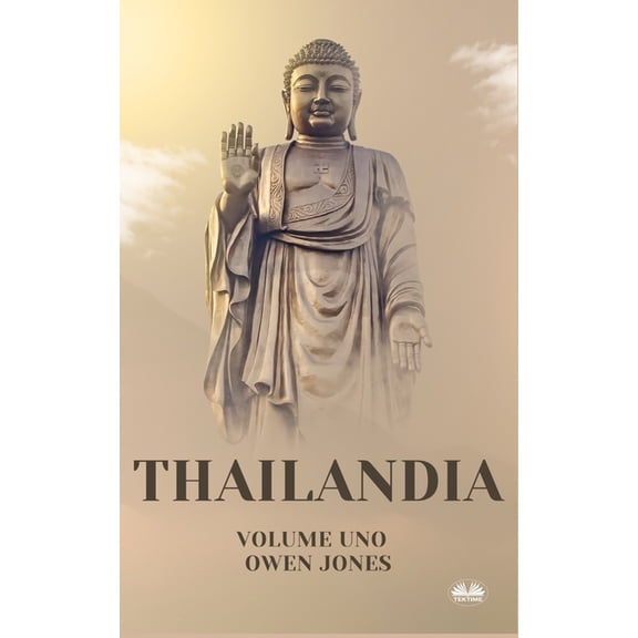 Thailandia Thailandia - Alla Scoperta Dei Segreti Della Terra Dei Sorrisi, (Paperback)