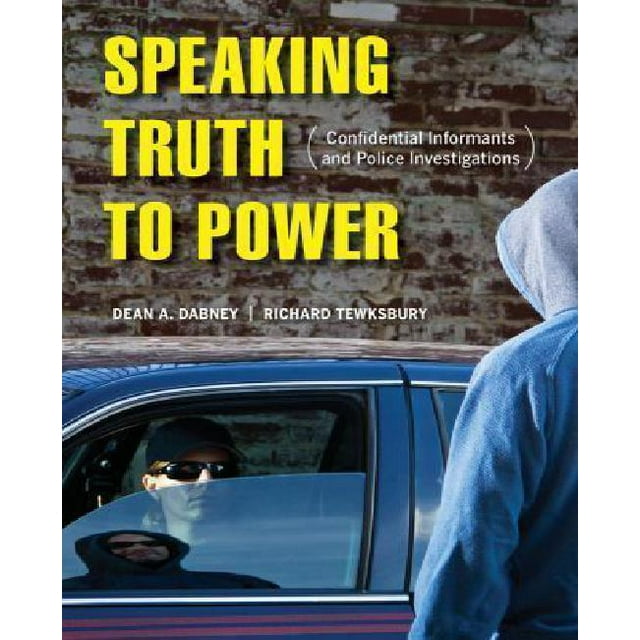 Speaking Truth to Power: Confidential Informants and Police Investigations