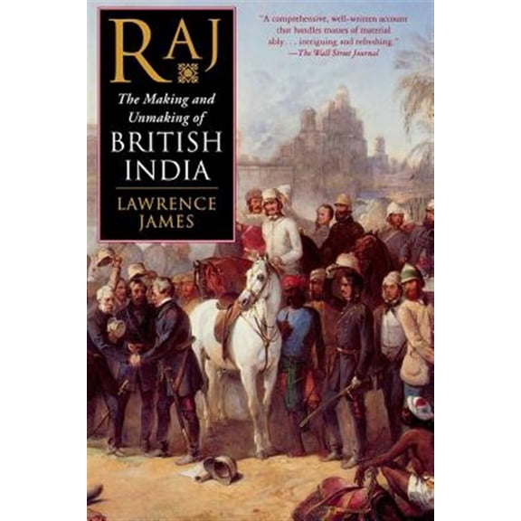 Pre-Owned Raj: The Making and Unmaking of British India (Paperback) 0312263821 9780312263829