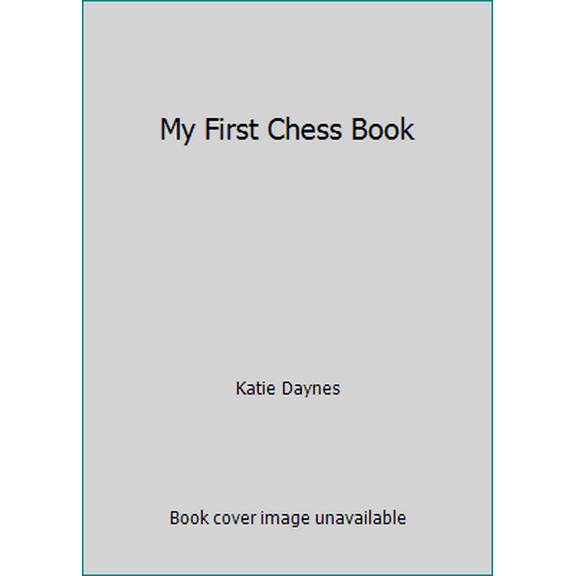Pre-Owned My First Chess Book (Hardcover-spiral) 0794544290 9780794544294
