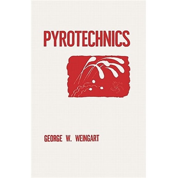 Pre-Owned Pyrotechnics (Hardcover) by George W Weingart