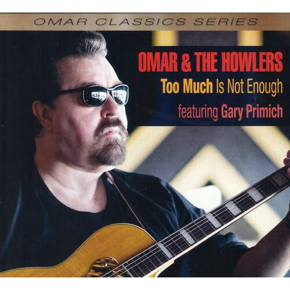 Omar & the Howlers - Too Much Is Not Enough - Music & Performance - CD