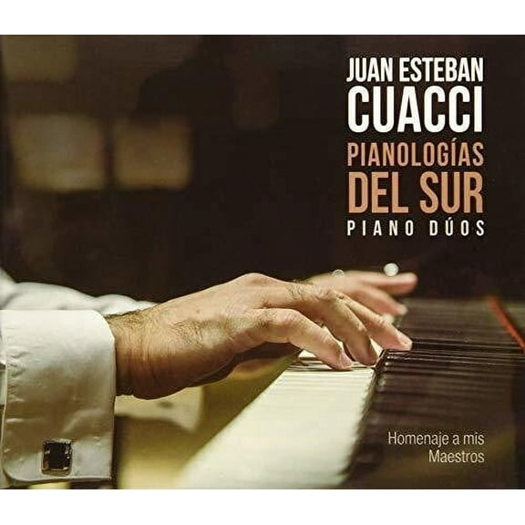 Cuacci,Juan Esteban - Pianologias Del Sur Piano Du - Music & Performance - CD