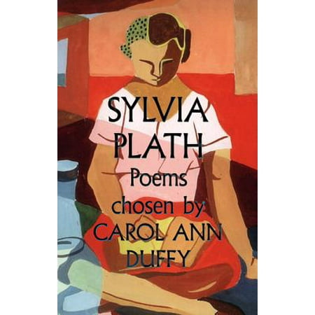 Sylvia Plath Poems Chosen by Carol Ann Duffy -