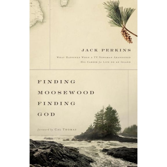 A Finding Moosewood, Finding God: What Happened When a TV Newsman Abandoned His Career for Life on an Island, (Paperback)