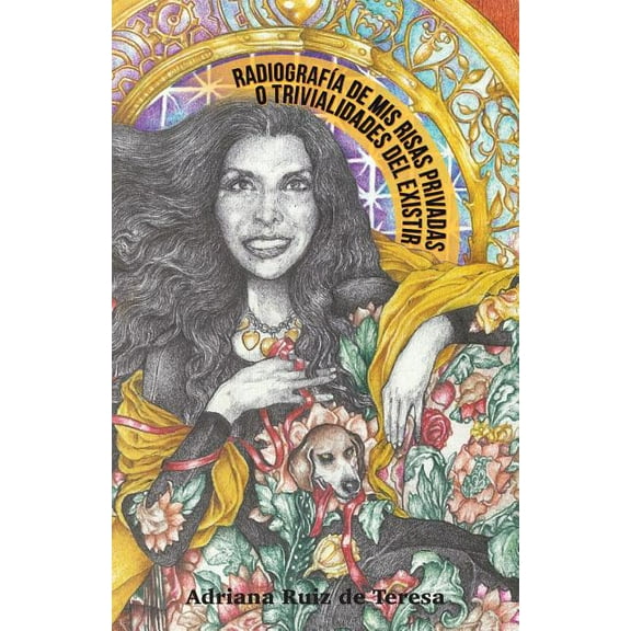 RadiografÃa De Mis Risas Privadas O Trivialidades Del Existir (Paperback)