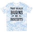 thumbnail image 3 of Inktastic That Really Burns My Biscuits T-Shirt, 3 of 5
