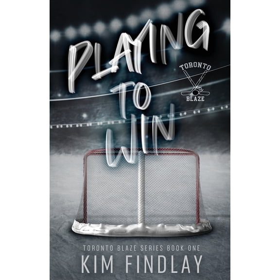 Toronto Blaze Playing to Win: A Fake Dating Hockey Romance, Book 1, (Paperback)