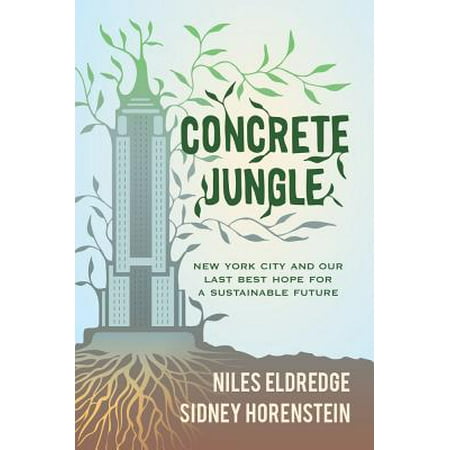 Concrete Jungle : New York City and Our Last Best Hope for a Sustainable (Best Cities In California To Invest In Real Estate)