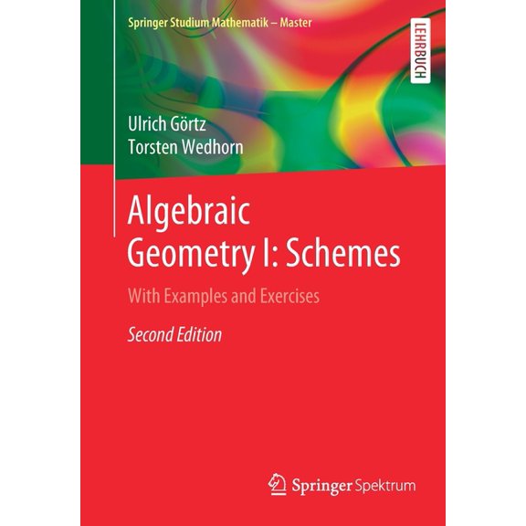 Springer Studium Mathematik - Master Algebraic Geometry I: Schemes: With Examples and Exercises, (Paperback)