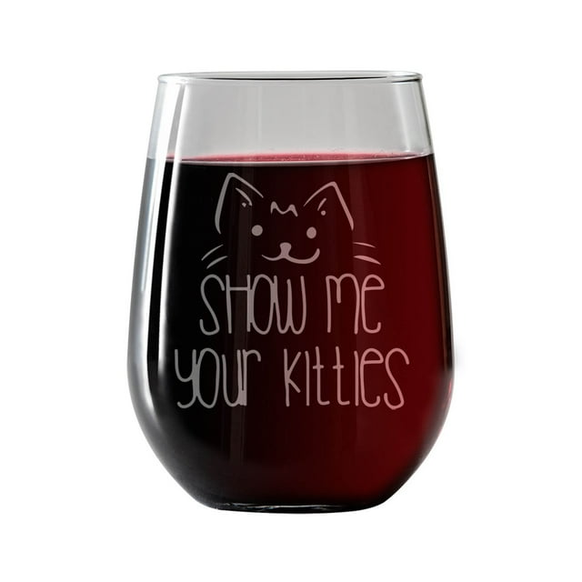 Funny Wine Glass Show me your kitties Stemless Wine Glass 17oz Free