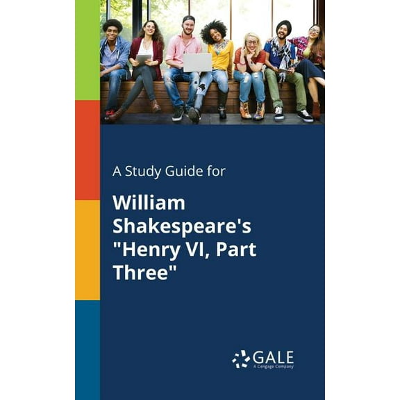A Study Guide for William Shakespeare's "Henry VI, Part Three", (Paperback)