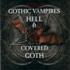 Gothic Vampires From Hell and Covered Goth