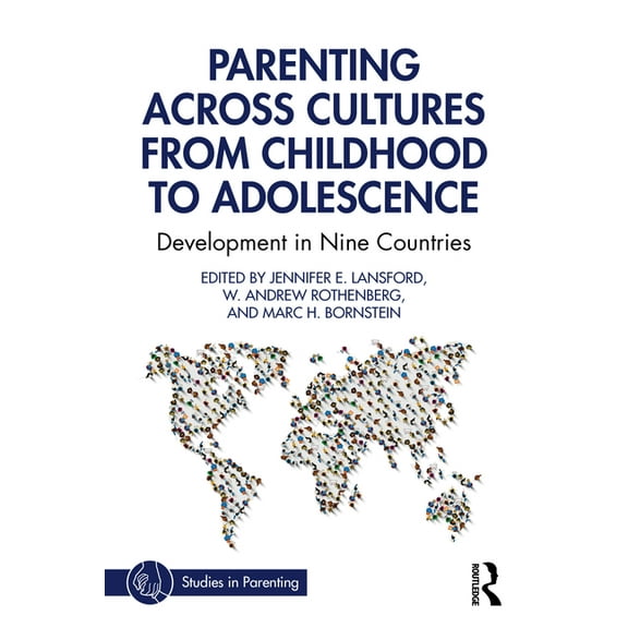 Studies in Parenting Parenting Across Cultures from Childhood to Adolescence: Development in Nine Countries, (Paperback)