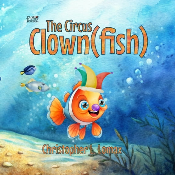 The Circus Clownfish, (Paperback)