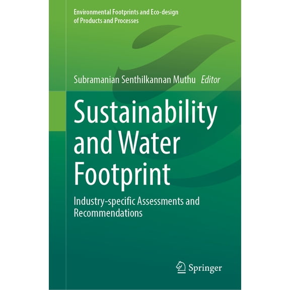 Environmental Footprints and Eco-Design Sustainability and Water Footprint: Industry-Specific Assessments and Recommendations, (Hardcover)