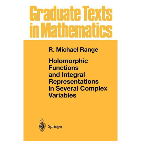 Graduate Texts in Mathematics Holomorphic Functions and Integral Representations in Several Complex Variables, Book 108, (Paperback)