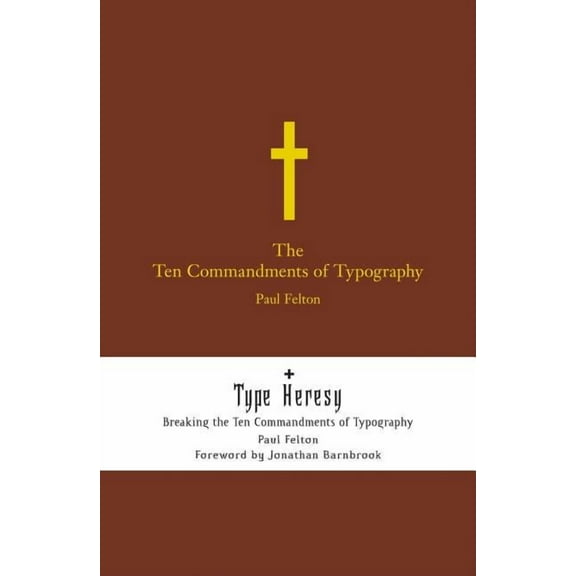 The Ten Commandments of Typography/Type Heresy: Breaking the Ten Commandments of Typography (Hardcover)