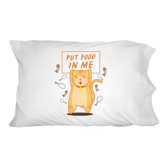 Put Food in Me Hungry Cat Funny Humor Novelty Bedding Pillowcase