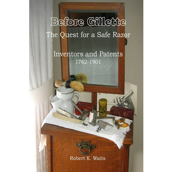 Before Gillette, (Paperback)