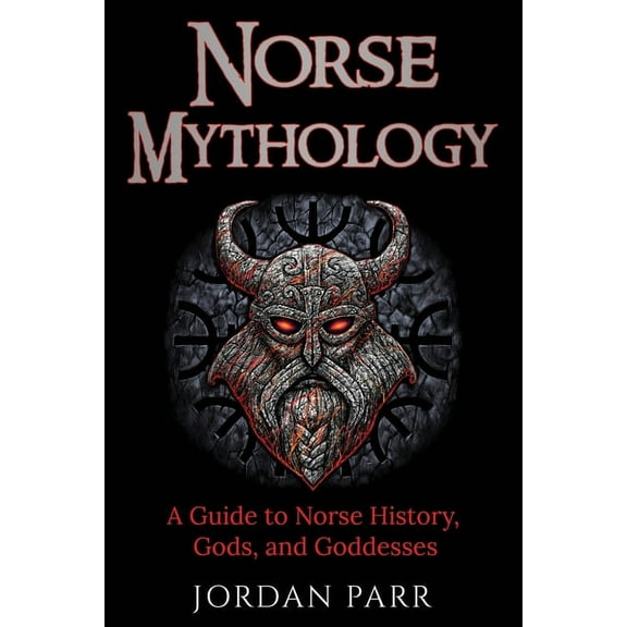 Norse Mythology: A Guide to Norse History, Gods, and Goddesses, (Paperback)