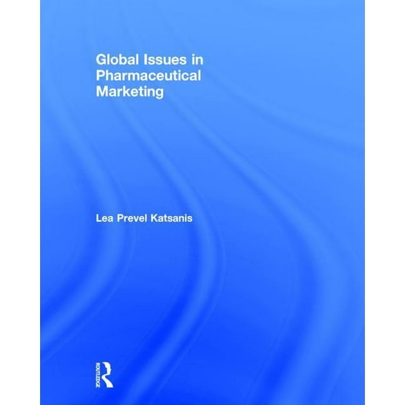 Global Issues in Pharmaceutical Marketing, (Hardcover)