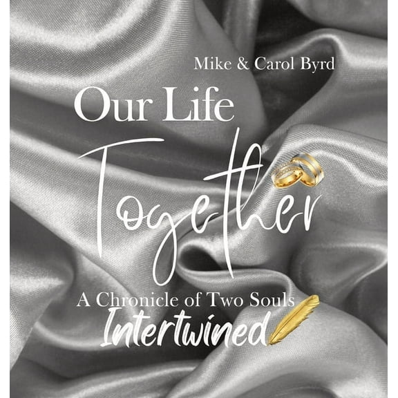 Our Life Together - A Chronicle of Two Souls Intertwined, (Hardcover)