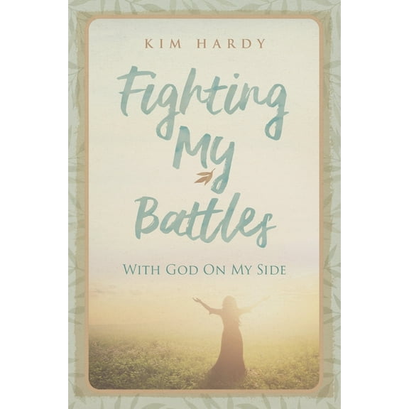 Fighting My Battles with God on My Side, (Paperback)