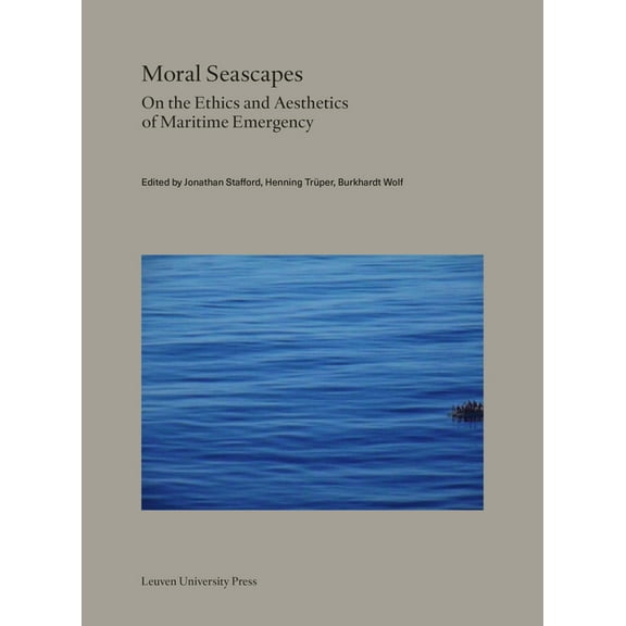 Lieven Gevaert Moral Seascapes: On the Ethics and Aesthetics of Maritime Emergency, Book 34, (Paperback)