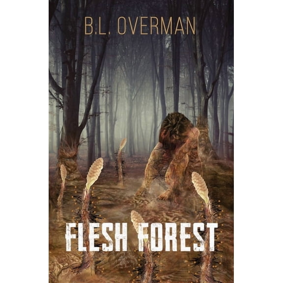 Flesh Forest: (Primeval Ones Book 5) a Splatterpunk, Lovecraftian, Body Horror Novel, (Paperback)