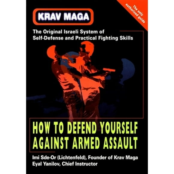 Pre-Owned Krav Maga: How to Defend Yourself Against Armed Assault (Paperback 9781583940082) by IMI Sde-Or, Eyal Yanilov