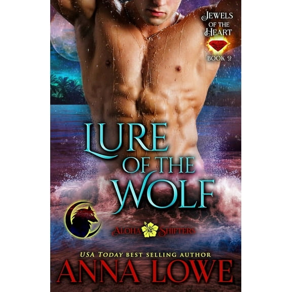 Aloha Shifters: Jewels of the Heart Lure of the Wolf, Book 2, (Paperback)