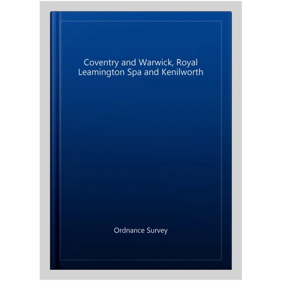 Coventry And Warwick, Royal Leamington Spa And Kenilworth