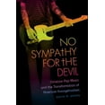 thumbnail image 1 of Pre-Owned No Sympathy for the Devil: Christian Pop Music and the Transformation of American Evangelicalism (Paperback) 1469606879 9781469606873, 1 of 1