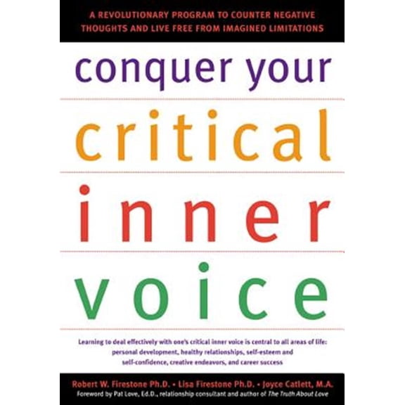 Pre-Owned Conquer Your Critical Inner Voice: A Revolutionary Program to Counter Negative Thoughts and Live Free from Imagined Limitations (Paperback) 1572242876 9781572242876